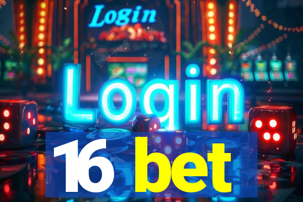 16 bet